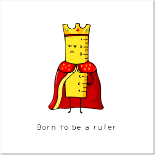 ruler king Posters and Art